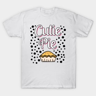 Cutie Pie ( Pie Day ) T-Shirt